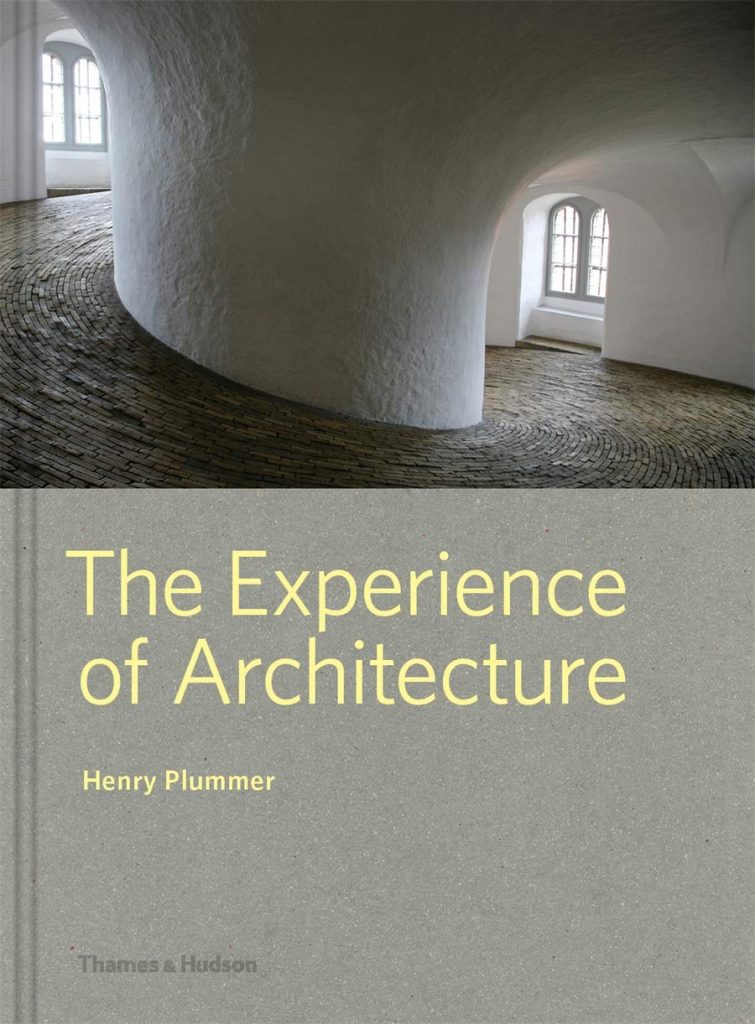 The Experience of Architecture by Henry Plummer